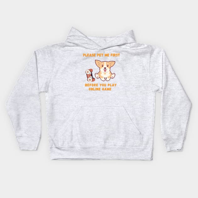 Pet Me First Before You Play Online Game Kids Hoodie by pawgamer